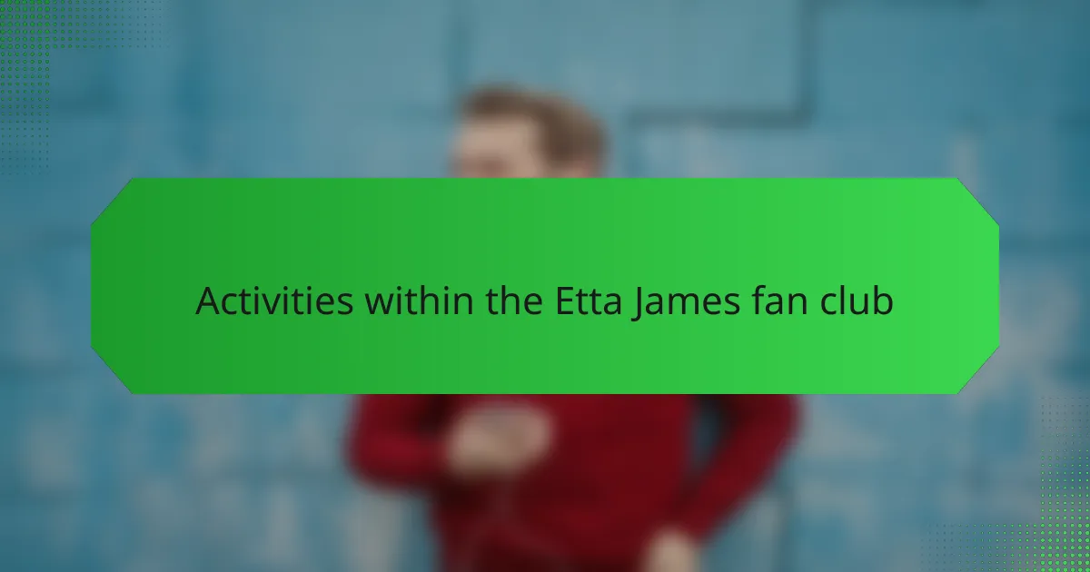 Activities within the Etta James fan club