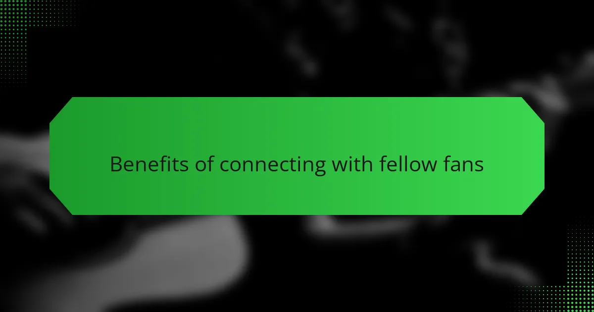 Benefits of connecting with fellow fans