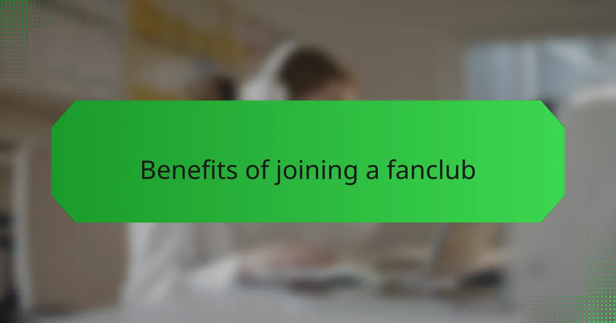 Benefits of joining a fanclub