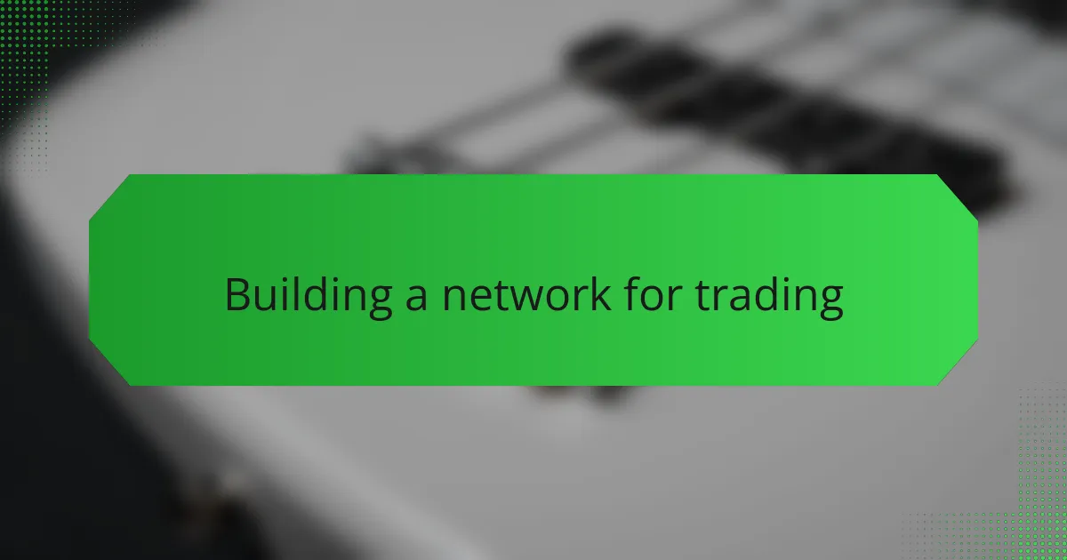 Building a network for trading