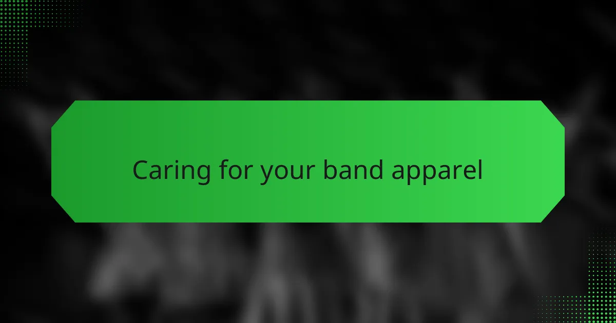 Caring for your band apparel