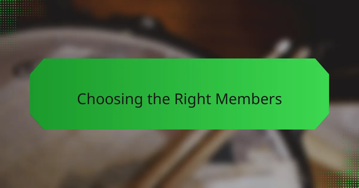 Choosing the Right Members