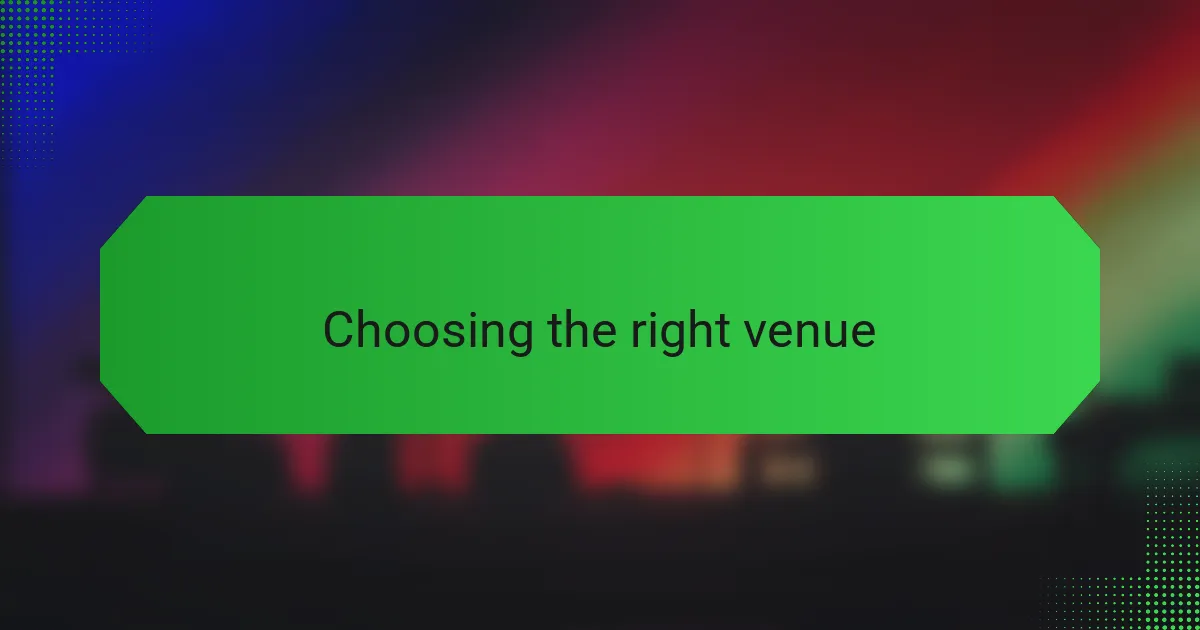 Choosing the right venue