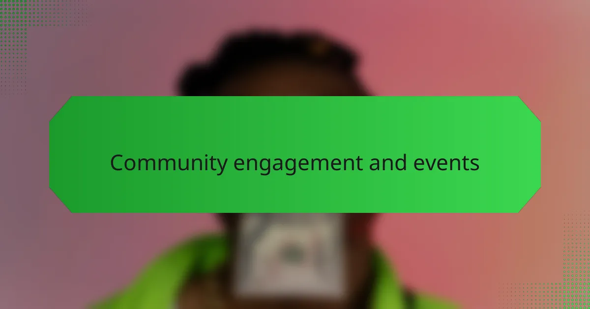 Community engagement and events