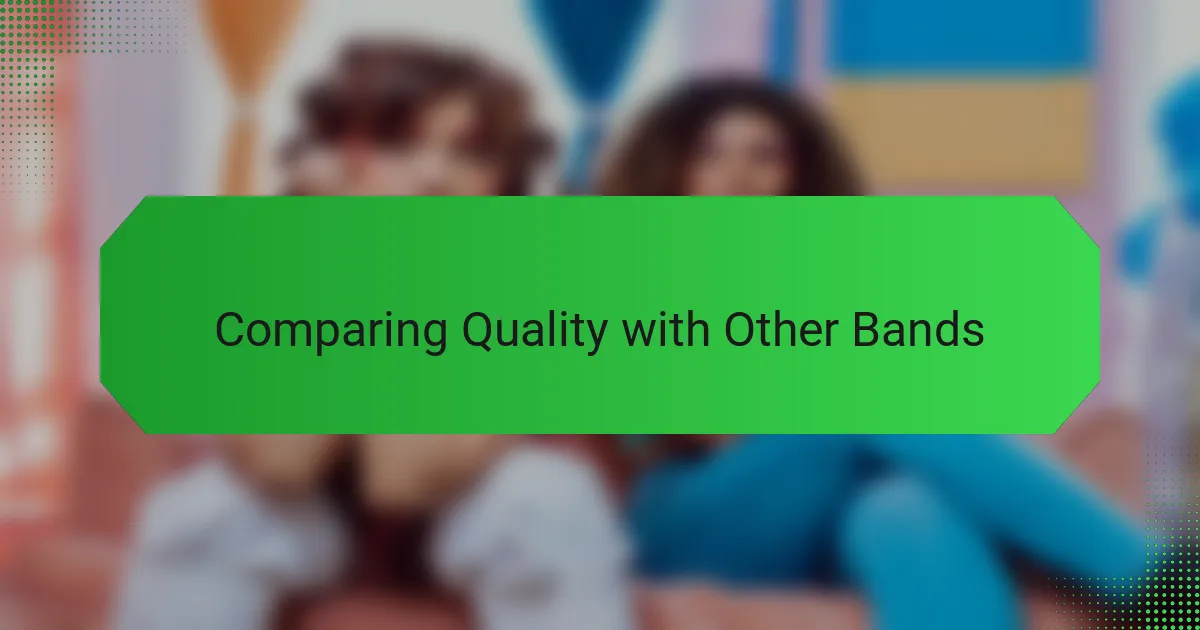 Comparing Quality with Other Bands
