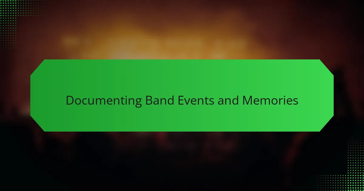 Documenting Band Events and Memories
