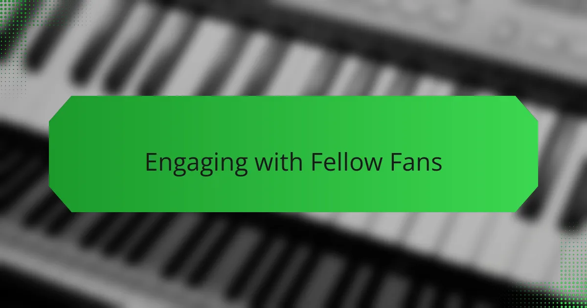 Engaging with Fellow Fans