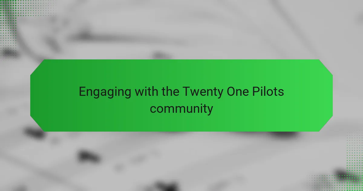 Engaging with the Twenty One Pilots community