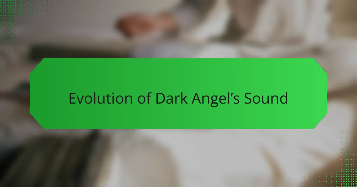 Evolution of Dark Angel’s Sound