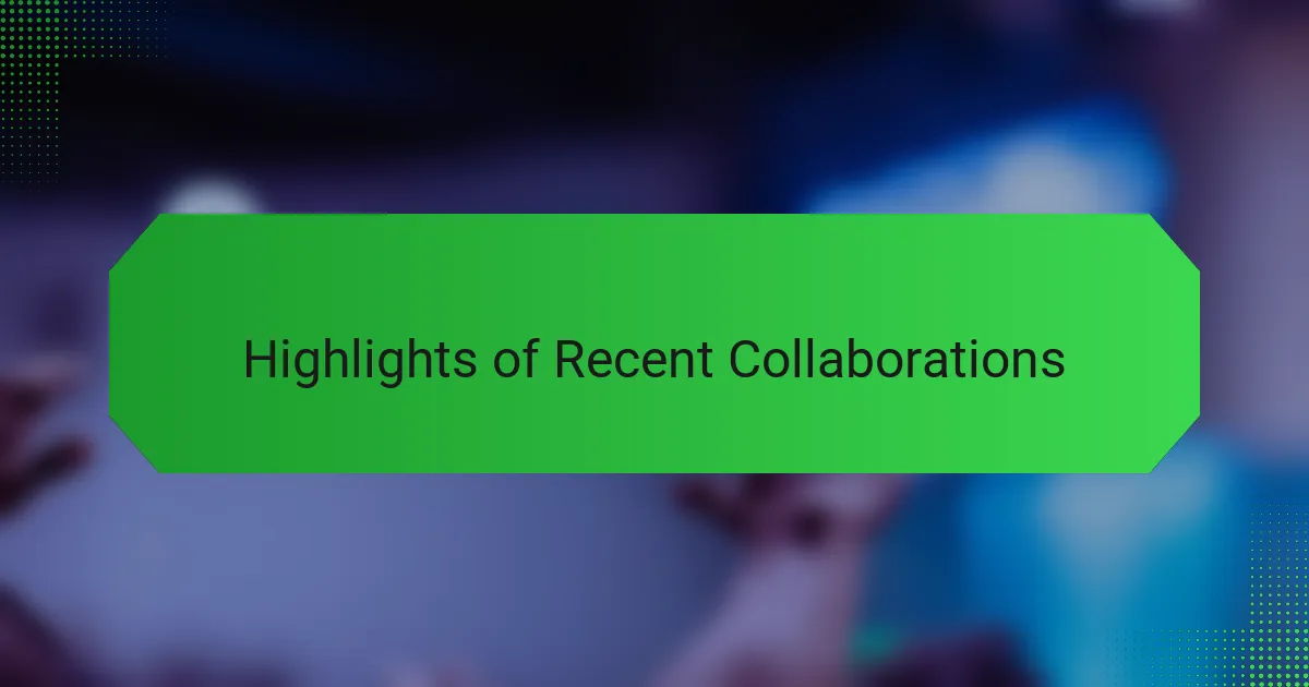 Highlights of Recent Collaborations