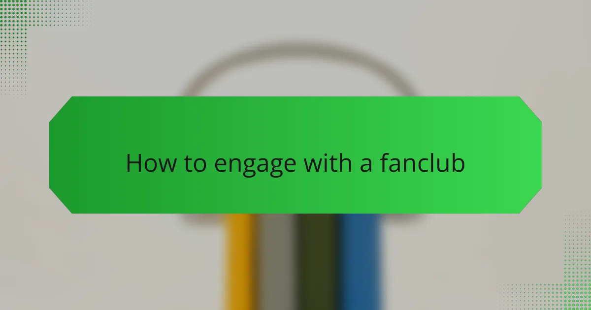 How to engage with a fanclub