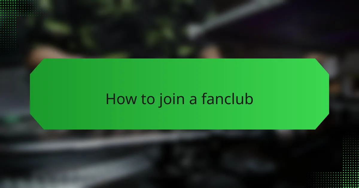 How to join a fanclub