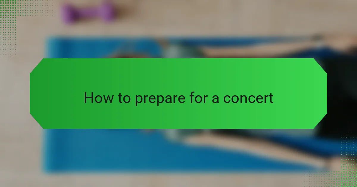 How to prepare for a concert