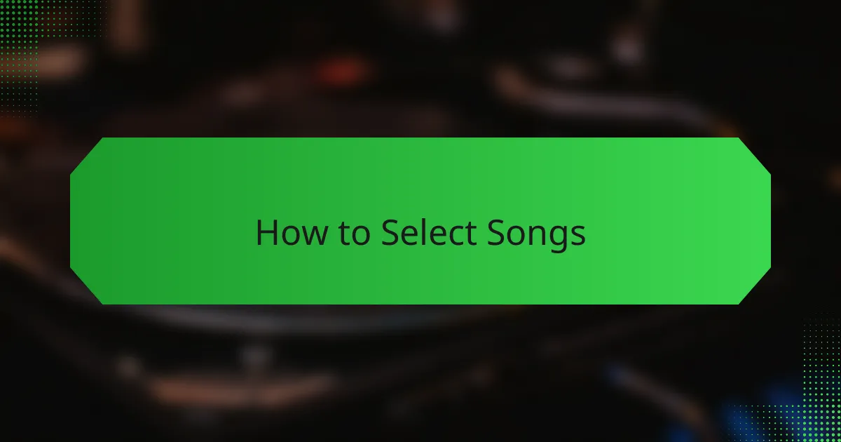 How to Select Songs