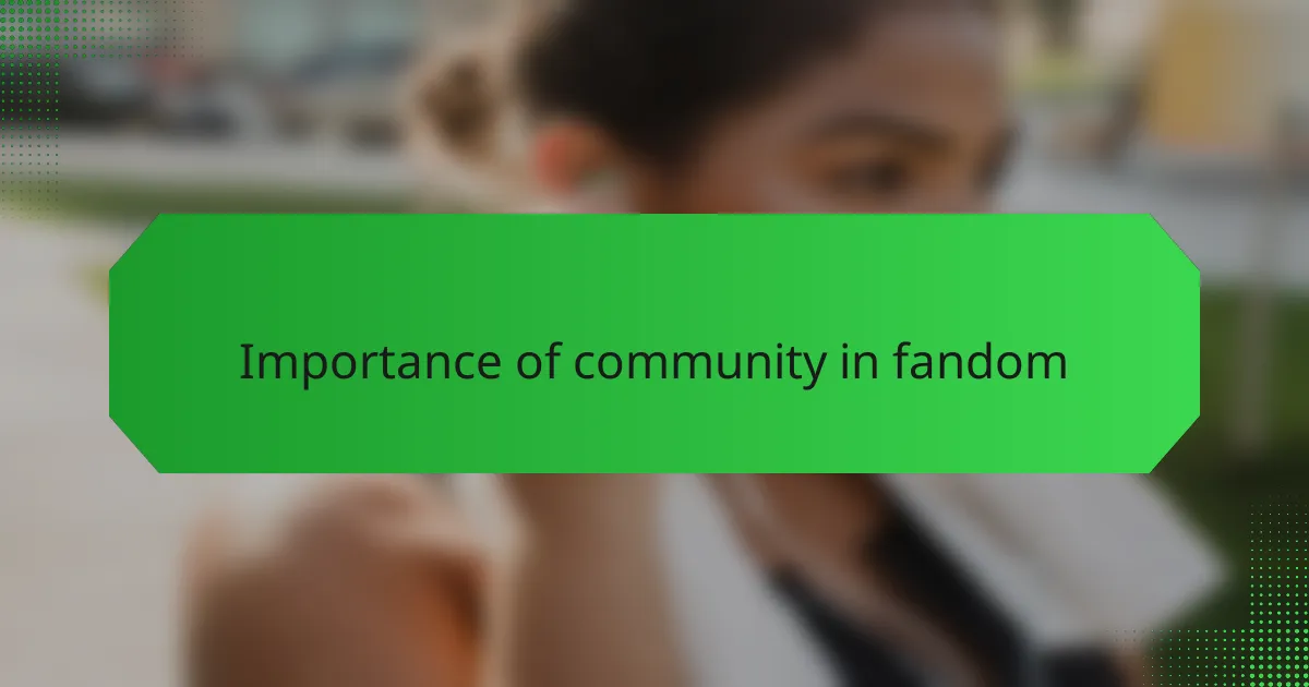 Importance of community in fandom