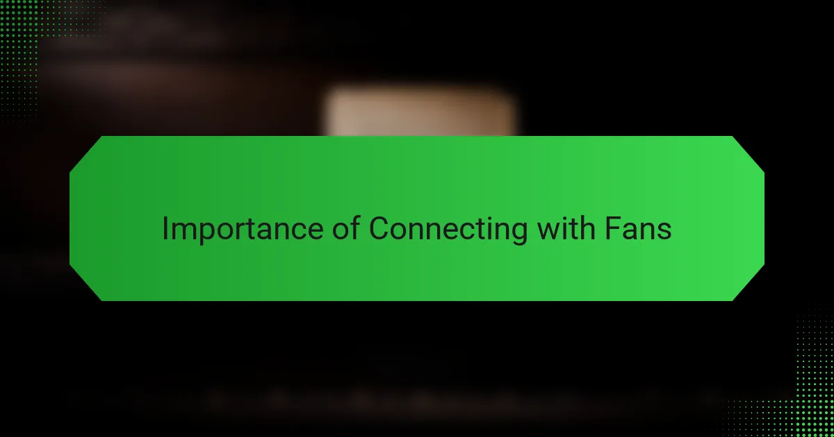 Importance of Connecting with Fans