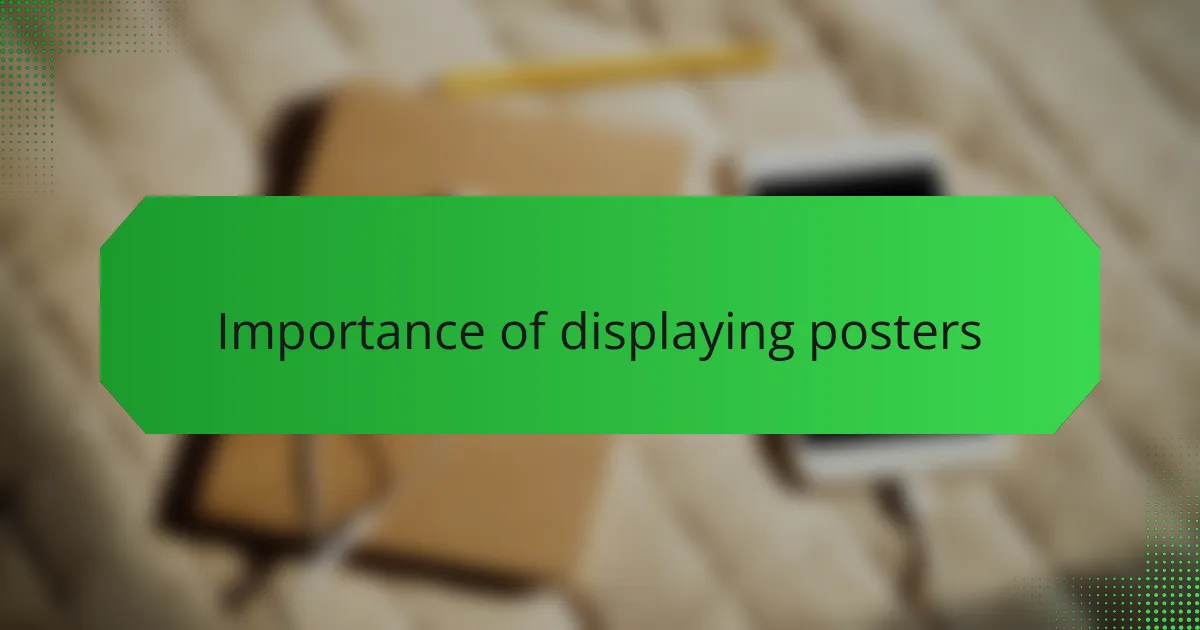 Importance of displaying posters
