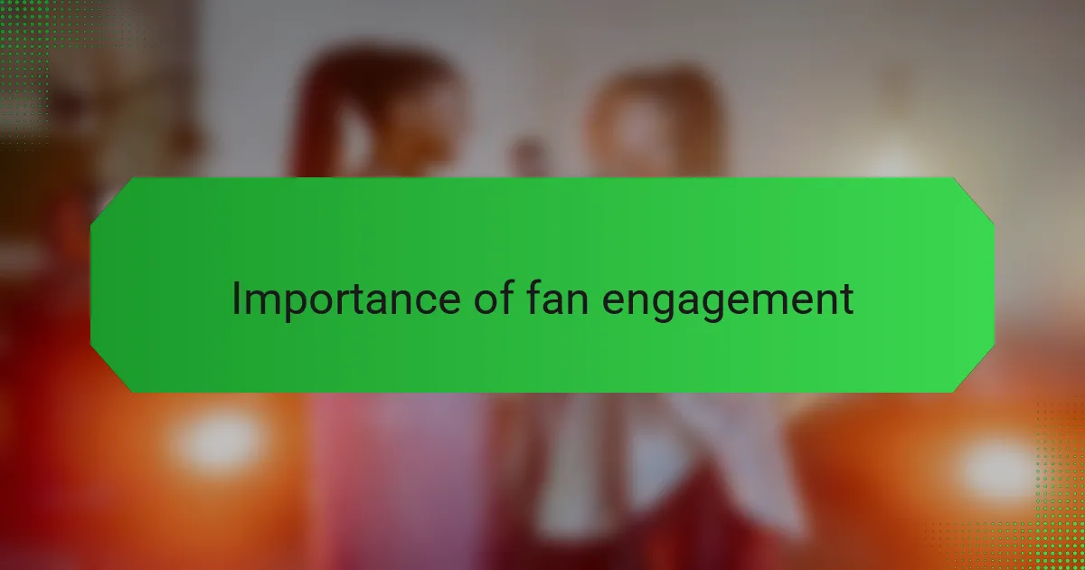 Importance of Fan Engagement