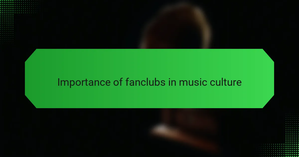 Importance of fanclubs in music culture