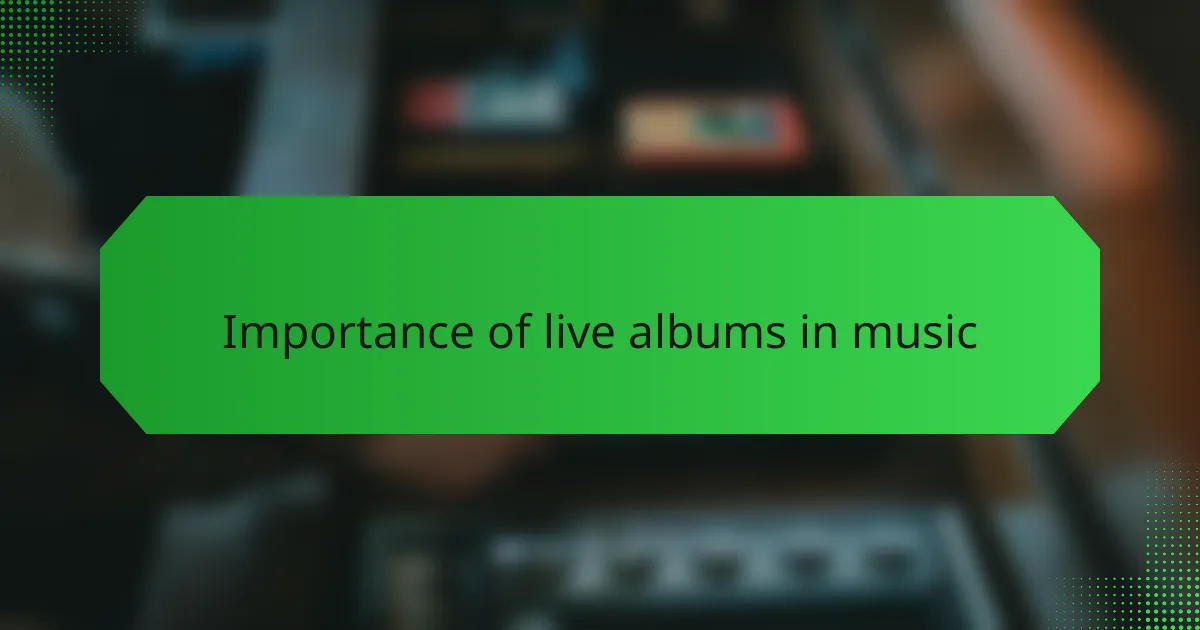 Importance of live albums in music