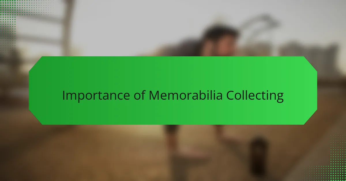 Importance of Memorabilia Collecting