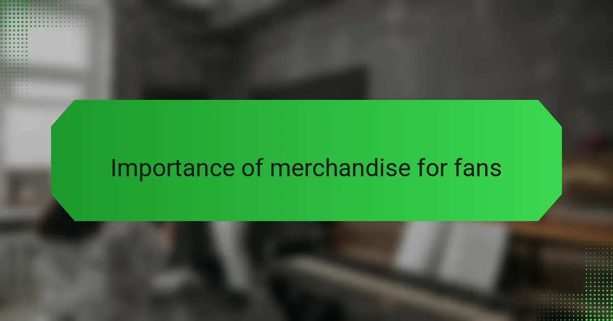 Importance of merchandise for fans