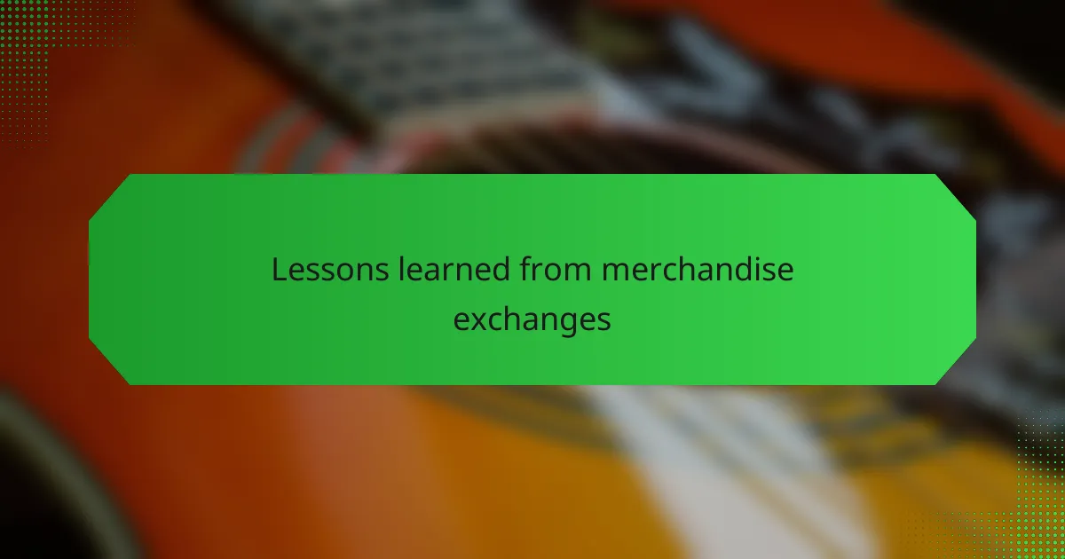Lessons learned from merchandise exchanges