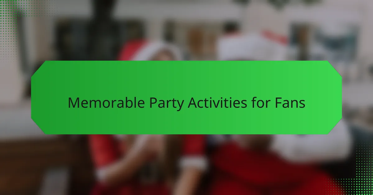 Memorable Party Activities for Fans