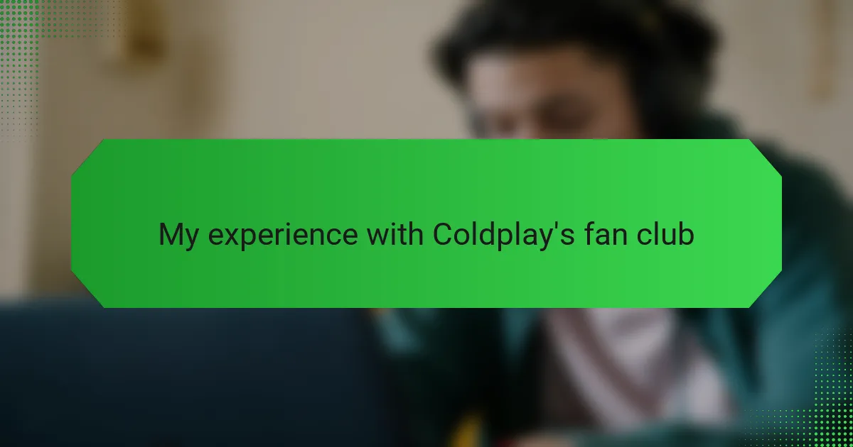My experience with Coldplay's fan club