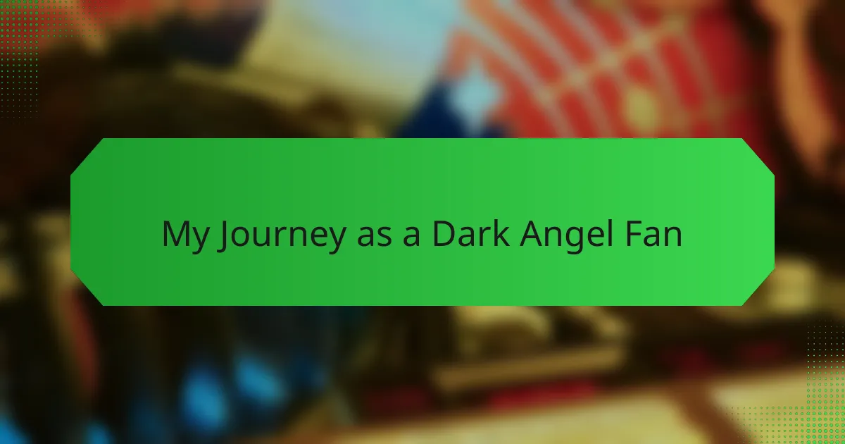 My Journey as a Dark Angel Fan