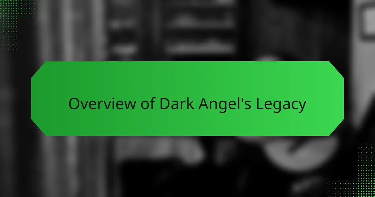 Overview of Dark Angel's Legacy