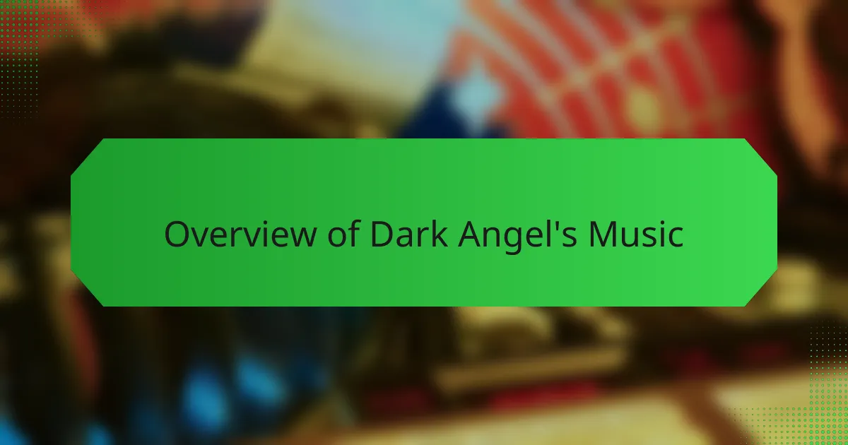 Overview of Dark Angel's Music