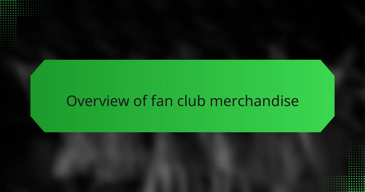 Overview of fan club merchandise