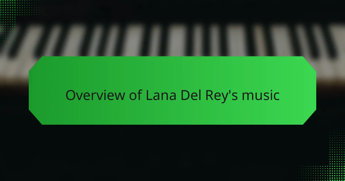 Overview of Lana Del Rey's music