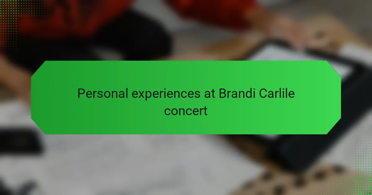 Personal experiences at Brandi Carlile concert