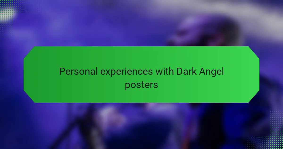 Personal experiences with Dark Angel posters