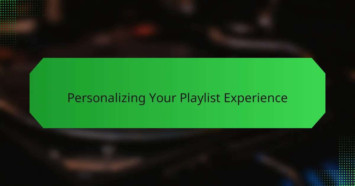 Personalizing Your Playlist Experience