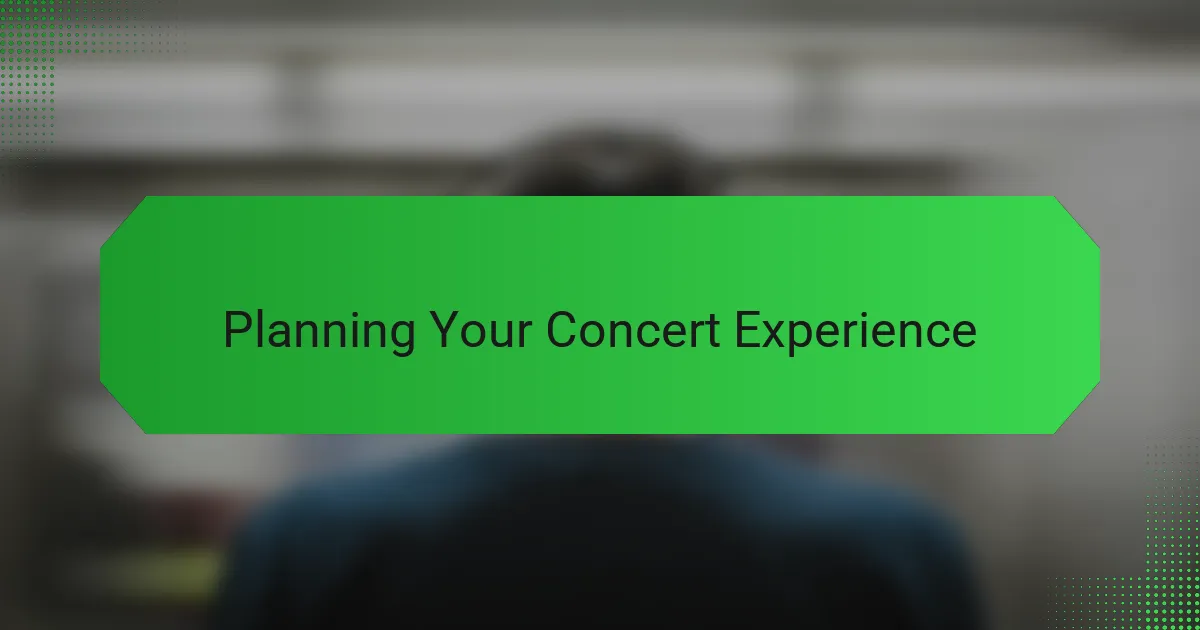Planning Your Concert Experience