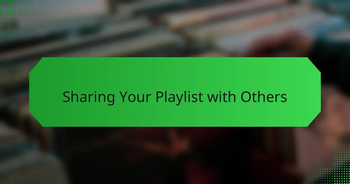 Sharing Your Playlist with Others
