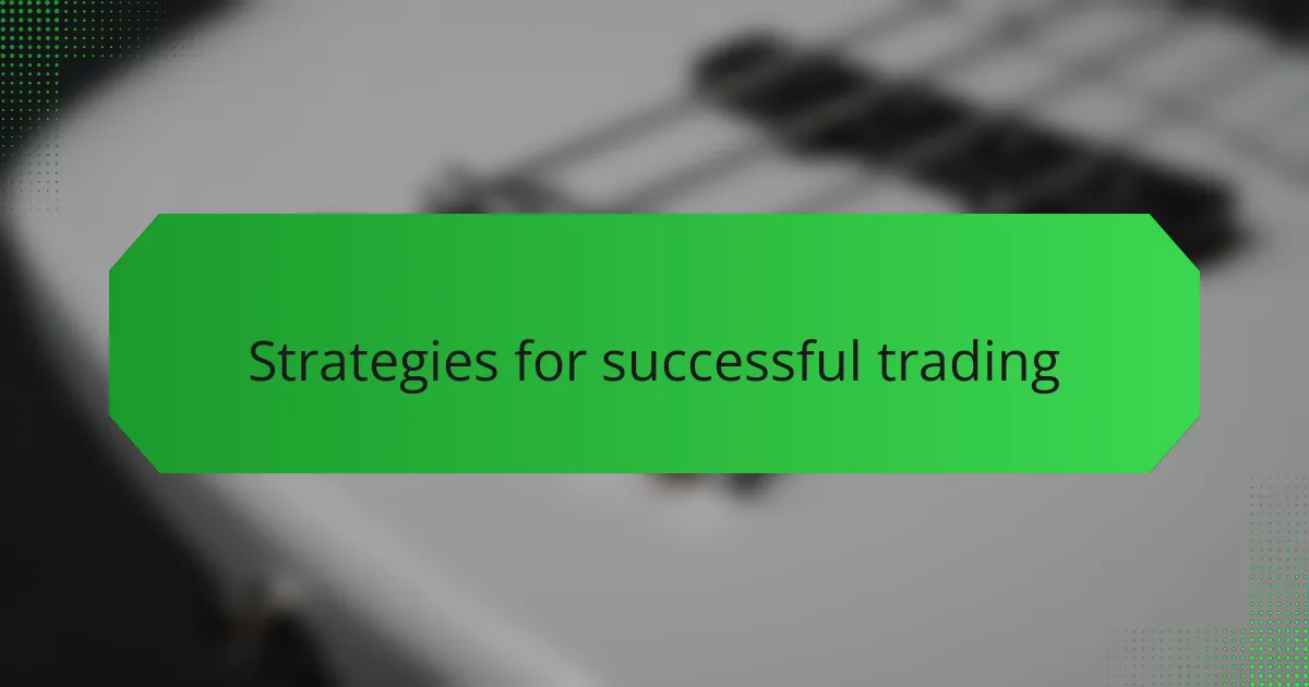 Strategies for successful trading