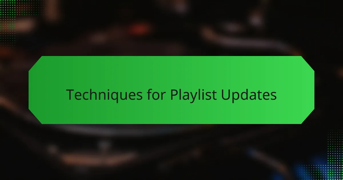 Techniques for Playlist Updates