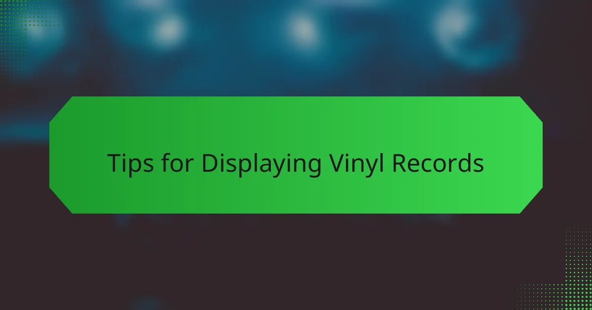 Tips for Displaying Vinyl Records