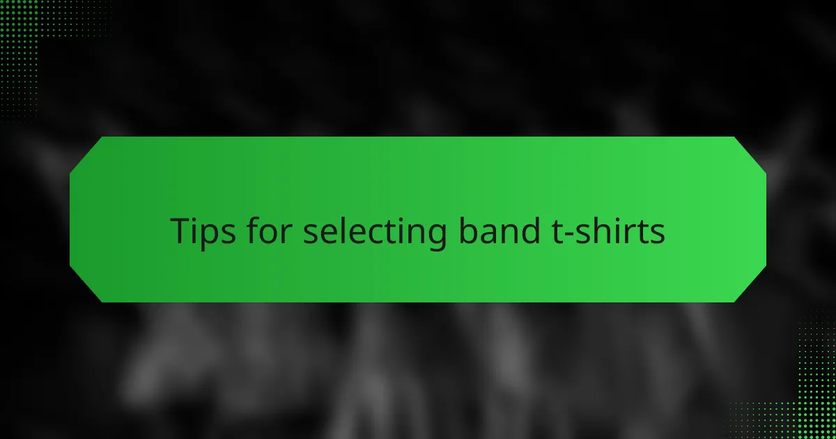 Tips for selecting band t-shirts