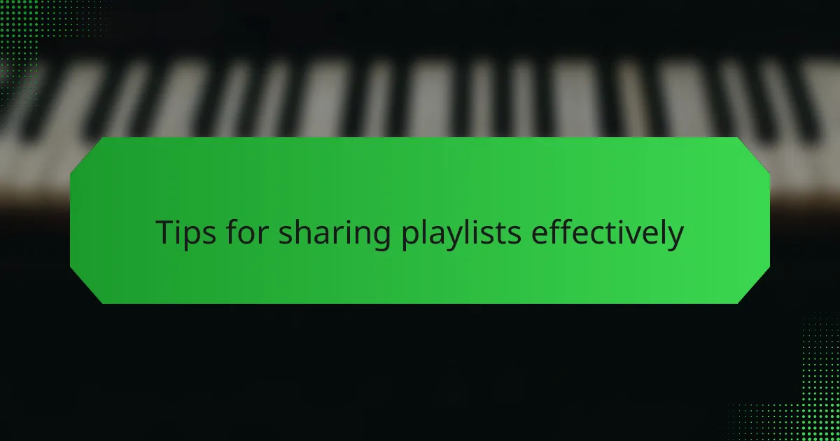 Tips for sharing playlists effectively
