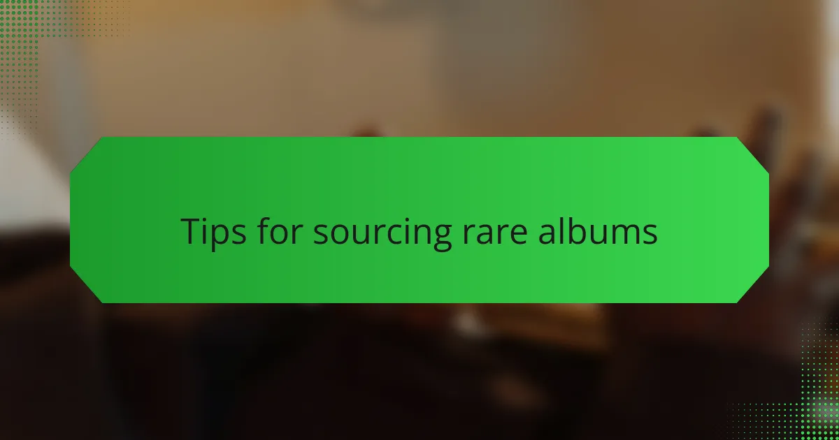 Tips for sourcing rare albums