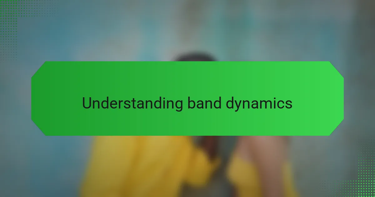 Understanding band dynamics