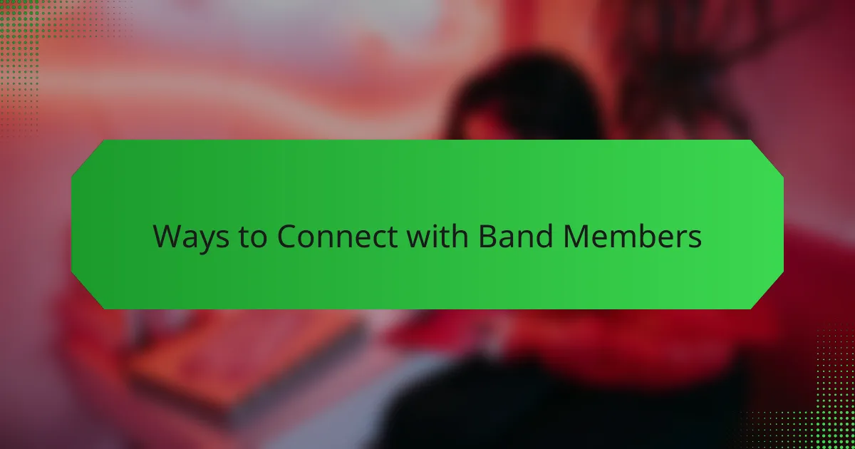 Ways to Connect with Band Members